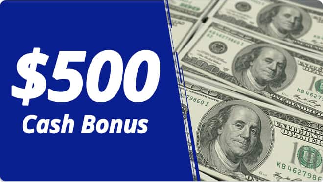 $500 Cash Bonus