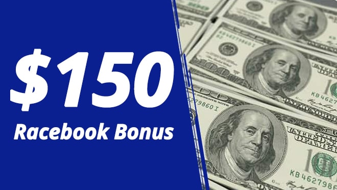 $150 Racebook Bonus $150 Racebook Bonus
